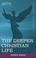 Cover of: The Deeper Christian Life