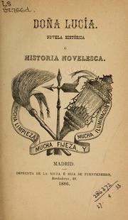 Cover of: Doña Lucía: novela histórica, o historia novelesca