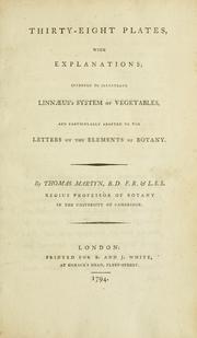 Cover of: Thirty-eight plates, with explanations, intended to illustrate Linnaeus's System of vegetables: and particularly adapted to the Letters on the elements of botany [by J.J. Rousseau]