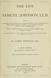 Cover of: The life of Samuel Johnson, LL.D., comprising a series of his epistolary correspondence and conversations with many eminent persons by James Boswell
