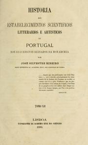 Cover of: Historia dos estabelecimentos scientificos, litterarios e artisticos de Portugal, nos successivos reinados da monarchia