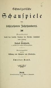 Cover of: Schweizerische Schauspiele des sechszehnten Jahrhunderts by Jacob Baechtold