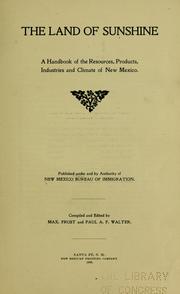 Cover of: The land of sunshine: a handbook of the resources, products, industries and climate of New Mexico.