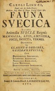 Cover of: Caroli Linnaei, equit. aur. de stella polari ... Fauna svecica sistens animalia Sveciae regni: Mammalia, Aves, Amphibia, Pisces, Insecta, Vermes by Carl Linnaeus