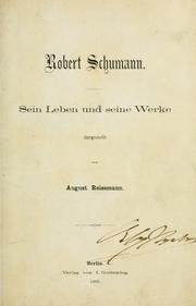Cover of: Robert Schumann, sein Leben und seine Werke