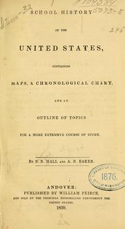 Cover of: School history of the United States: containing maps, a chronological chart, and an outline of topics for a more extensive course of study
