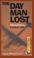 Cover of: The Day man lost