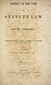 Cover of: Portion of the code of statute law of South Carolina: Submitted to the General assembly, as required by A. A., 1859, XII, 762, Section 4.