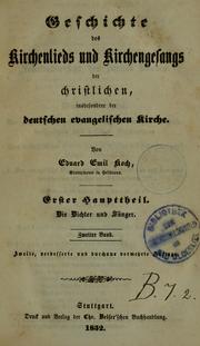 Cover of: Geschichte des Kirchenlieds und Kirchengesanges der christlichen, insbesondere der deutschen evangelischen Kirche by Eduard Emil Koch