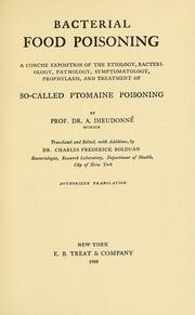 Cover of: Bacterial food poisoning: a concise exposition of the etiology, bacteriology, pathology, symptomatology, prophylaxis, and treatment of so-called ptomaine poisoning