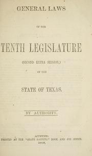 Cover of: General laws of the tenth Legislature (second extra session) of the state of Texas by Texas