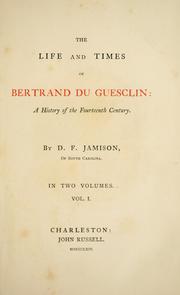 The life and times of Bertrand Du Guesclin by David Flavel Jamison