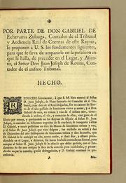 Cover of: Por parte de don Gabriel de Echevarria Zuloaga, contador de el Tribunal y Audiencia Real de Cuentas de este reyno: se proponen á U.S. los fundamentos siguientes, para que se sirva de ampararle en la possession en que se halla, de preceder en el lugar, y asiento, al señor don Juan Joseph de Rovina, contador de el mismo tribunal