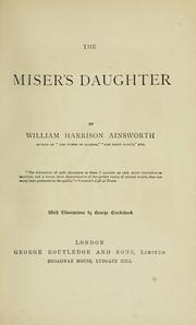 Cover of: The miser's daughter by William Harrison Ainsworth