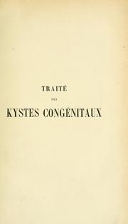 Cover of: Traité des kystes congénitaux