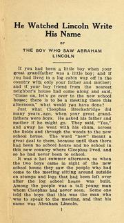 Cover of: He watched Lincoln write his name: or, The boy who saw Abraham Lincoln