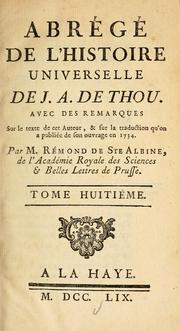 Cover of: Abrégé de l'Histoire Universelle de J.A. de Thou: avec des remarques sur le texte de cet auteur, et sur la traduction qu'on a publiée de son ouvrage en 1734