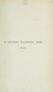 Cover of: Ibis: ex novis codicibus edidit, scholia vetera commentarium cum prolegomenis appendice indice addidit R. Ellis