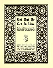 Cover of: Get out or get in line: being a preachment