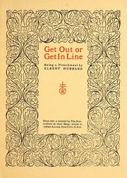 Cover of: Get out or get in line: being a preachment