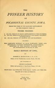 Cover of: The pioneer history of Pocahontas County, Iowa, from the time of its earliest settlement to the present time ...