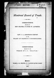 Cover of: Correspondence relating to ship channel in river St. Lawrence: Capt. C.L. Armstrong's report to the Board of Harbour Commissioners : correspondence relating to the wreck of the S.S. " Bolivar"