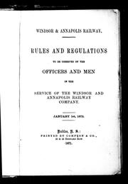 Rules and regulations to be observed by the officers and men in the service of the Windsor and Annapolis Railway Company by Windsor and Annapolis Railway Company