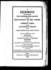 Cover of: A sermon preached before the Incorporated Society for the Gospel in Foreign Parts: at their anniversary meeting in the parish church of St Mary Le Bow, on Friday, February 15, 1822