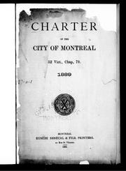 Cover of: Charter of the City of Montreal, 52 Vict., Chap. 79, 1889