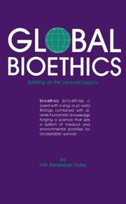 Cover of: Global bioethics by Van Rensselaer Potter