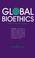 Cover of: Global bioethics