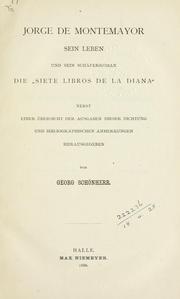 Cover of: Jorge de Montemayor: sein Leben und sein Schäferroman die "Siete Libros de la Diana", nebst einer Übersicht der Ausgaben dieser Dichtung und bibliographischen Anmerkungen