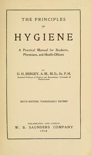 Cover of: The principles of hygiene: a practical manual for students, physicians, and health-officers