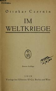 Cover of: Im Weltkriege by Czernin von und zu Chudenitz, Ottokar Theobald Otto Maria Graf