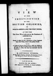 Cover of: A view of the constitution of the British colonies in North-America and the West Indies at the time the civil war broke out on the continent of America by Anthony Stokes