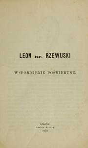 Cover of: Leon hr. Rzewuski: wspomnienie pośmiertne