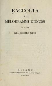 Cover of: Raccolta di melodrammi giocosi scritti nel secolo XVIII