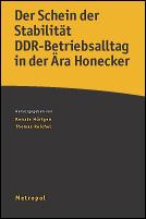 Cover of: Der Schein der Stabilität: DDR-Betriebsalltag in der Ära Honecker
