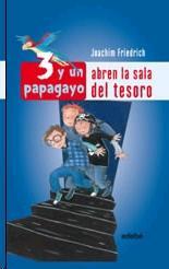 Cover of: 3 y un papagayo abren la sala del castillo