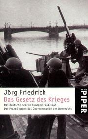 Cover of: Das Gesetz des Krieges: Das deutsche Heer in Rußland, 1941 bis 1945. Der Prozeß gegen das Oberkommando der Wehrmacht