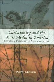 Cover of: Christianity and the mass media in America: toward a democratic accomodation