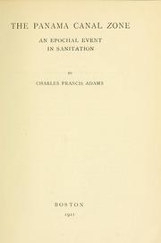 Cover of: The Panama Canal Zone; an epochal event in sanitation by Charles Francis Adams Jr.