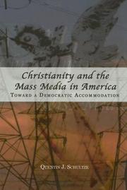 Christianity and the mass media in America by Quentin J. Schultze