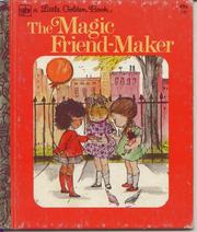 Front cover of The magic friend-maker by Gladys Baker Bond