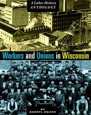 Cover of: Workers and Unions in Wisconsin by Darryl Holter, Darryl Holter