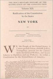 Cover of: The Documentary History of the Ratification of the Constitution, Volume XIX:  Ratification of the Constitution by the States, New York, Volume 1