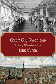 Cover of: Cream City Chronicles by John Gurda