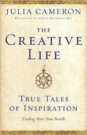 The Creative Life by Julia Cameron