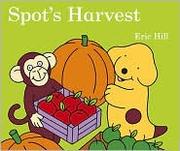 Cover of: Spot's Harvest