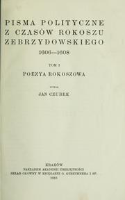 Cover of: Pisma polityczne z czasów rokoszu Zebrzydowskiego, 1606-1608